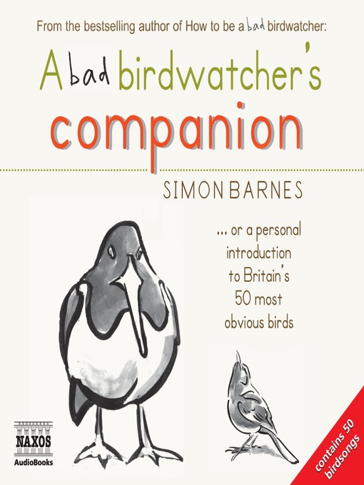 Title details for A Bad Birdwatcher's Companion by Simon Barnes - Available